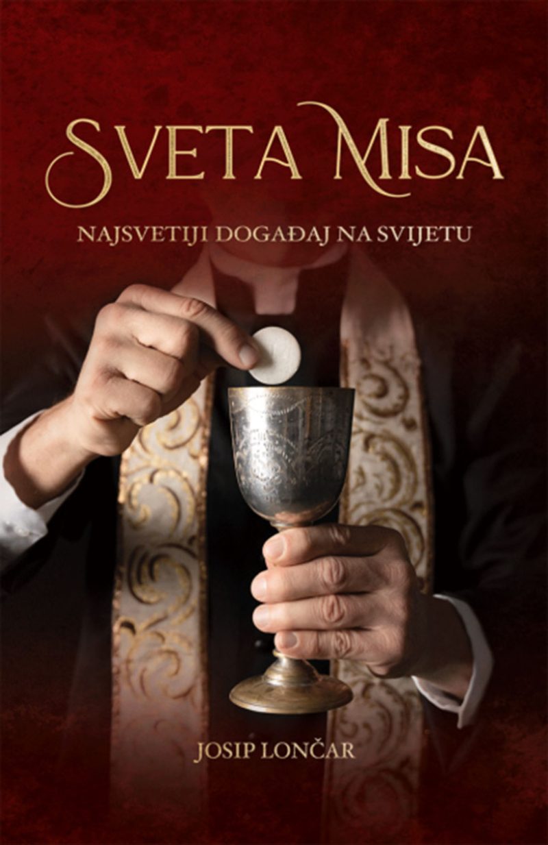 Sveta Misa - najsvetiji događaj na svijetu