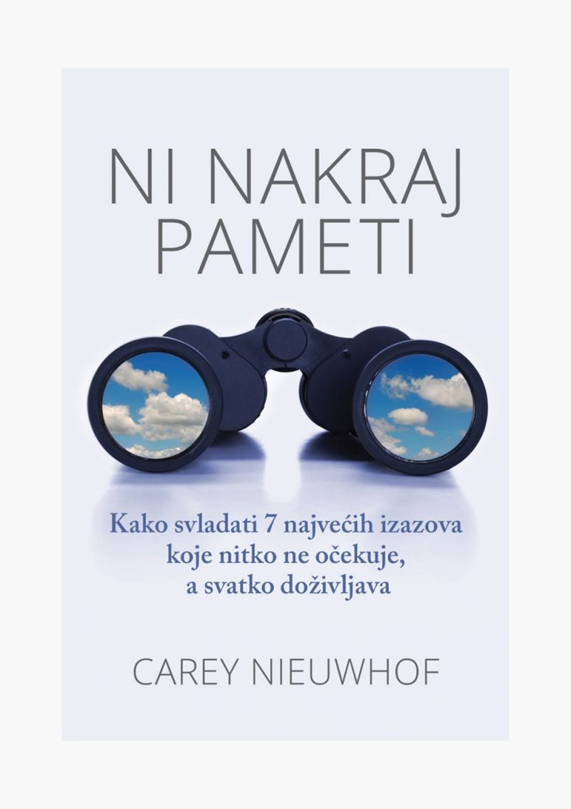 Ni nakraj pameti - Kako svladati 7 najvećih izazova koje nitko ne očekuje, a svatko doživljava