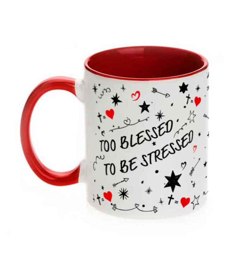 Šalica - Too Blessed To Be Stressed